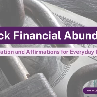 Unlock Financial Abundance: Manifestation and Affirmations for Everyday Positivity